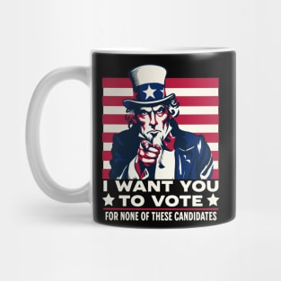 I want you to vote for none of these candidates Mug